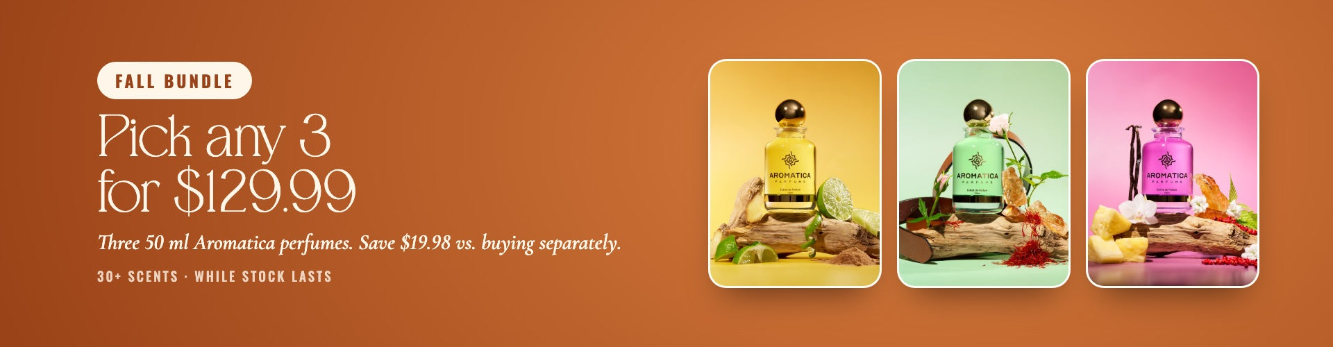 Fall Bundle: pick any three 50 mL Aromatica perfumes for CA$129.99.
